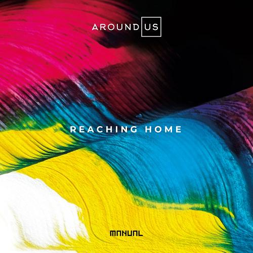 Around Us - Reaching Home [MAN380]